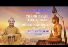 Phương pháp nghiên cứu Phật học bài 2: Thành phẩm, tiêu chuẩn và đề tài nghiên cứu Phật học – Thích Nhật Từ phuong phap nghien cuu phat hoc 5