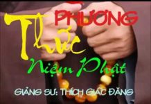 Phương Thức Niệm Phật – Thích Giác Đăng phuong thuc niem phat thich giac