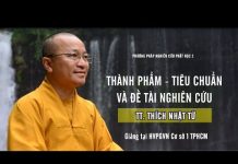 PPNCPH2: Thành Phẩm – Tiêu Chuẩn Và Đề Tài Nghiên Cứu – Thích Nhật Từ ppncph2 thanh pham tieu chuan va