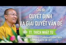 Quyết Định Và Giải Quyết Vấn Đề – Thích Nhật Từ quyet dinh va giai quyet van de