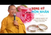 Song hỷ trong hôn nhân – Thích Nhật Từ song hy trong hon nhan thich nha