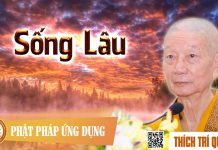 Sống Lâu – Thích Trí Quảng song lau thich tri quang
