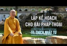 SPHP11: Lập Kế Hoạch Cho Bài Pháp Thoại – Thích Nhật Từ sphp11 lap ke hoach cho bai phap