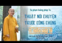 SPHP14: Thuật Nói Chuyện Trước Đám Đông – Thích Nhật Từ sphp14 thuat noi chuyen truoc da