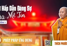 Sự Hấp Dẫn Đáng Sợ Của Mê Tín Phần 1 (KT45) – Thích Phước Tiến su hap dan dang so cua me tin ph 1