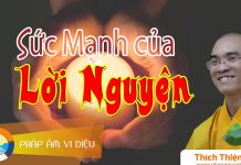 Sức Mạnh Của Lời Nguyện – Thích Thiện Tuệ suc manh cua loi nguyen thich th