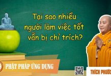 Tại Sao Nhiều Người Làm Việc Tốt Vẫn Bị Chỉ Trích – Thích Phước Tiến tai sao nhieu nguoi lam viec tot
