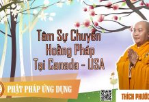 Tâm Sự Chuyến Hoằng Pháp Tại Canada & Hoa Kỳ (KT49) – Thích Phước Tiến tam su chuyen hoang phap tai can