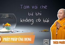 Tấm Vải Che Tử Thi Không Có Túi – Thích Phước Tiến tam vai che tu thi khong co tui