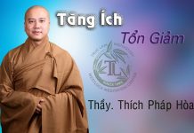 Tăng Ích – Tổn Giảm – Thích Pháp Hòa tang ich ton giam thich phap hoa