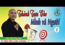 Thành Tựu Cho Mình Và Người Phần 1 – Thích Pháp Hòa thanh tuu cho minh va nguoi phan 1