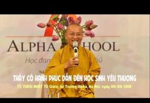 Thầy Cô Hạnh Phúc Dẫn Đến Học Sinh Yêu Thương – Thích Nhật Từ thay co hanh phuc dan den hoc si