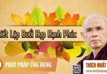 Thiết Lập Buổi Họp Hạnh Phúc – Thích Nhất Hạnh thiet lap buoi hop hanh phuc thi