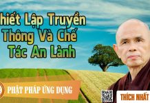 Thiết Lập Truyền Thông Và Chế Tác An Lành – Thích Nhất Hạnh thiet lap truyen thong va che ta