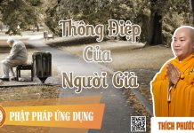 Thông Điệp Của Người Già (The Message From Old Parents) – Thích Phước Tiến thong diep cua nguoi gia the mes