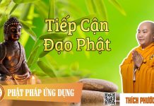 Tiếp Cận Đạo Phật – Thích Phước Tiến tiep can dao phat thich phuoc ti