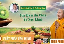 Tọa Đàm Ăn Chay Và Sức Khỏe – Thầy Thích Phước Tiến & Bác Sĩ Đỗ Hồng Ngọc toa dam an chay va suc khoe thay