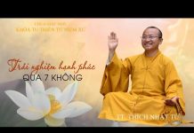 Trải nghiệm hạnh phúc qua 7 không – Thích Nhật Từ trai nghiem hanh phuc qua 7 khon
