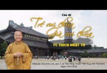 Trẻ Vui Chùa, Già Vui Chùa – Thích Nhật Từ tre vui chua gia vui chua thich