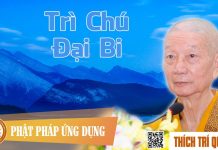 Trì Chú Đại Bi – Thích Trí Quảng tri chu dai bi thich tri quang