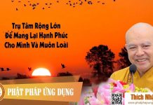Trụ Tâm Rộng Lớn Để Đem Lại Hạnh Phúc Cho Mình Và Muôn Loài (KT89) – Thích Nhật Hỷ tru tam rong lon de dem lai hanh