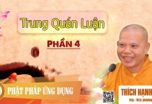 Trung Quán Luận Phần 4 – Thích Hạnh Bình trung quan luan phan 4 thich han