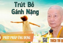 Trút Bỏ Gánh Nặng – Thích Trí Quảng trut bo ganh nang thich tri quan