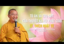Tứ Ân Và Trụ Cột Của Thuyết Xã Hội Phật Giáo – Thích Nhật Từ tu an va tru cot cua thuyet xa h