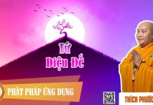 Tứ Diệu Đế – Thích Phước Tiến tu dieu de thich phuoc tien