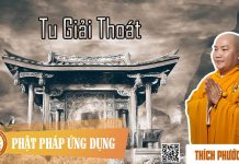 Tu Giải Thoát – Thích Phước Tiến tu giai thoat thich phuoc tien