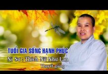Tuổi Già Sống Hạnh Phúc – Thích Nữ Như Lan tuoi gia song hanh phuc thich nu