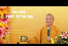 Vai trò Phật tử tại gia – Thích Nhật Từ vai tro phat tu tai gia thich nh