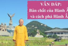 Vấn đáp: Bản chất của hành ấm và cách phá hành ấm – Thích Nhật Từ van dap ban chat cua hanh am va
