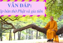 Vấn đáp: Bàn thờ Phật và gia tiên – Thích Nhật Từ van dap ban tho phat va gia tien