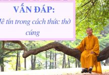 Vấn đáp: Các mê tín trong cách thức thờ cúng – Thích Nhật Từ van dap cac me tin trong cach th