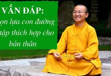 Vấn đáp: Chọn lựa con đường tu tập thích hợp cho bản thân – Thích Nhật Từ van dap chon lua con duong tu ta