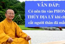 Vấn đáp: Có nên tin vào phong thủy địa lý khi chôn cất người thân đã mất – Thích Nhật Từ van dap co nen tin vao phong thu