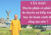 Vấn đáp: Duyên phận có phải là do duyên nợ kiếp trước hay do hoàn cảnh đời sống tạo nên? van dap duyen phan co phai la do