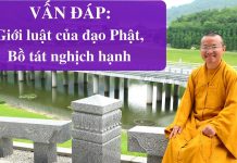 Vấn đáp: Giới luật của đạo Phật, Bồ tát nghịch hạnh – Thích Nhật Từ van dap gioi luat cua dao phat b