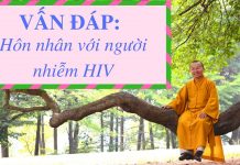 Vấn đáp: Hôn nhân với người nhiễm HIV – Thích Nhật Từ van dap hon nhan voi nguoi nhiem