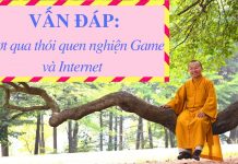 Vấn đáp: Hướng dẫn vượt qua thói quen nghiện Game và Internet – Thích Nhật Từ van dap huong dan vuot qua thoi