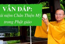 Vấn đáp: Khái niệm Chân Thiện Mỹ trong Phật giáo – Thích Nhật Từ van dap khai niem chan thien my