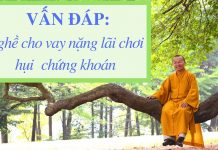 Vấn đáp: Nghề cho vay nặng lãi, hụi , chứng khoán – Thích Nhật Từ van dap nghe cho vay nang lai hu
