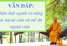 Vấn đáp: Người có năng lực ngoại cảm, mê tín ngoại cảm – Thích Nhật Từ van dap nguoi co nang luc ngoai