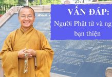 Vấn đáp: Người Phật tử và người bạn thiện – Thích Nhật Từ van dap nguoi phat tu va nguoi b