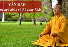 Vấn đáp: Những ngộ nhận về thờ cúng Phật – Thích Nhật Từ van dap nhung ngo nhan ve tho cu