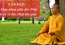 Vấn đáp: Phân biệt đức Phật lịch sử và đức Phật tôn giáo – Thích Nhật Từ van dap phan biet duc phat lich