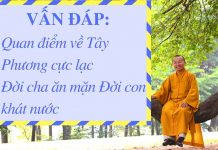 Vấn đáp: Quan điểm về “Tây Phương cực lạc” và “Đời cha ăn mặn-đời con khát nước – Thích Nhật Từ van dap quan diem ve tay phuong