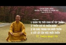 Vấn Đáp: Quản Trị Thời Gian Để Tập Thiền, Thiền Chỉ Và Thiền Quán – Thích Nhật Từ van dap quan tri thoi gian de ta