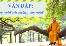 Vấn đáp: Suy nghĩ cái không suy nghĩ – Thích Nhật Từ van dap suy nghi cai khong suy n